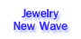 Jewelry New Wave